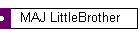 MAJ LittleBrother