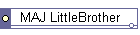 MAJ LittleBrother